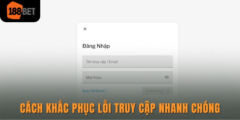 Cách khắc phục lỗi truy cập nhanh chóng